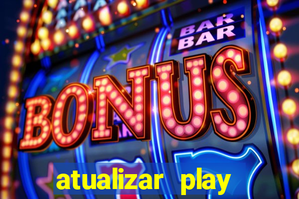 atualizar play store baixar